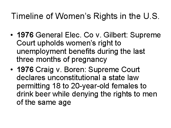 Timeline of Women’s Rights in the U. S. • 1976 General Elec. Co v.