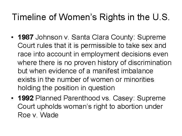 Timeline of Women’s Rights in the U. S. • 1987 Johnson v. Santa Clara