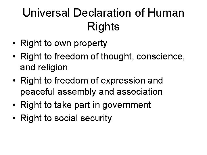 Universal Declaration of Human Rights • Right to own property • Right to freedom