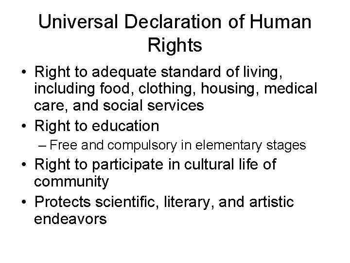 Universal Declaration of Human Rights • Right to adequate standard of living, including food,