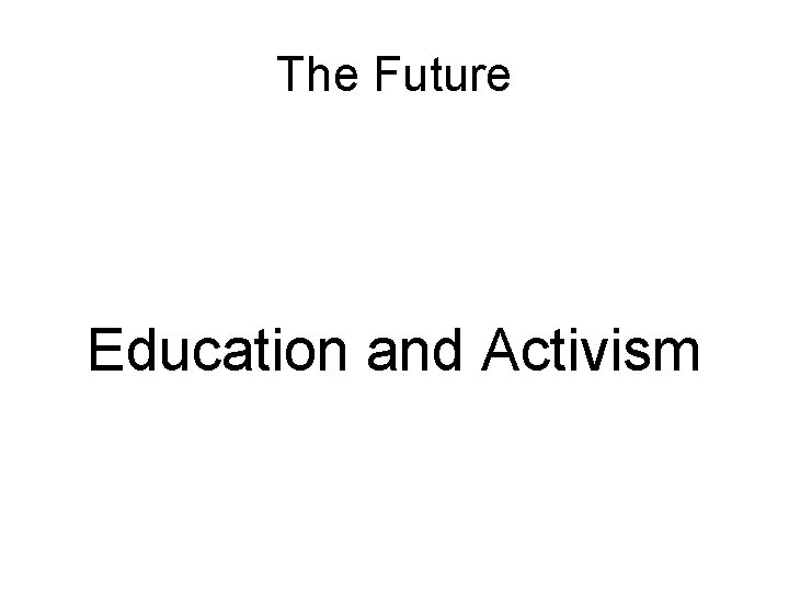 The Future Education and Activism 