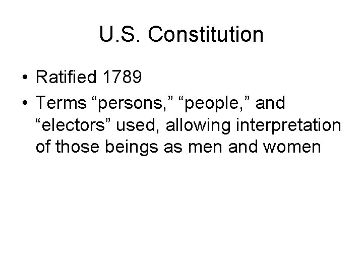 U. S. Constitution • Ratified 1789 • Terms “persons, ” “people, ” and “electors”