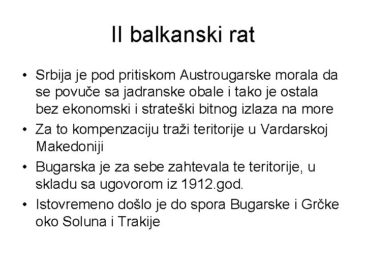 II balkanski rat • Srbija je pod pritiskom Austrougarske morala da se povuče sa