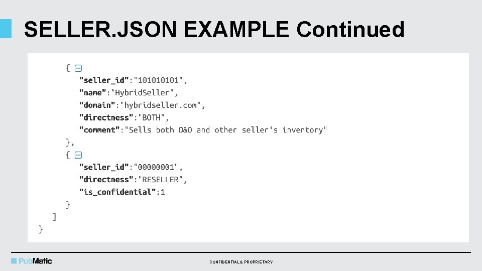 SELLER. JSON EXAMPLE Continued CONFIDENTIAL & PROPRIETARY 