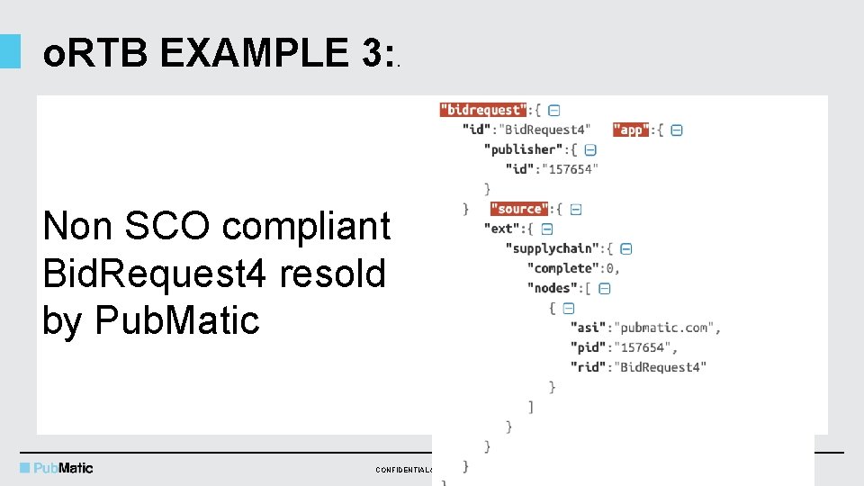 o. RTB EXAMPLE 3: . Non SCO compliant Bid. Request 4 resold by Pub.