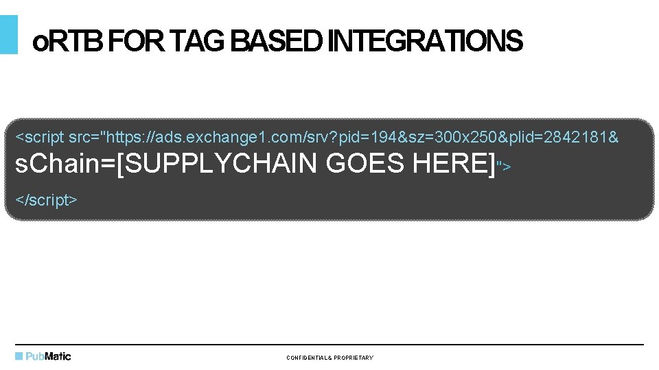 o. RTB FOR TAG BASED INTEGRATIONS <script src="https: //ads. exchange 1. com/srv? pid=194&sz=300 x