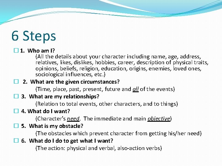 6 Steps � 1. Who am I? (All the details about your character including