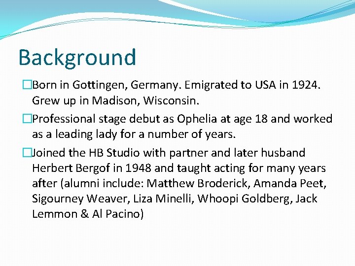 Background �Born in Gottingen, Germany. Emigrated to USA in 1924. Grew up in Madison,
