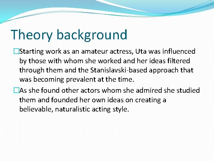 Theory background �Starting work as an amateur actress, Uta was influenced by those with