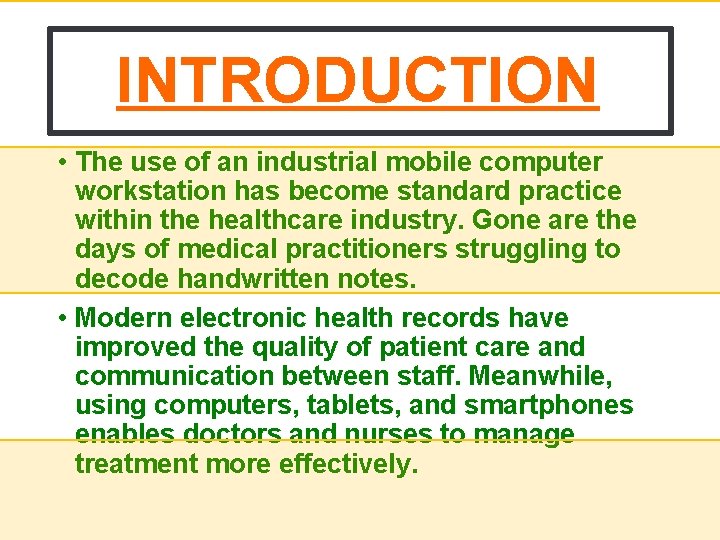 INTRODUCTION • The use of an industrial mobile computer workstation has become standard practice