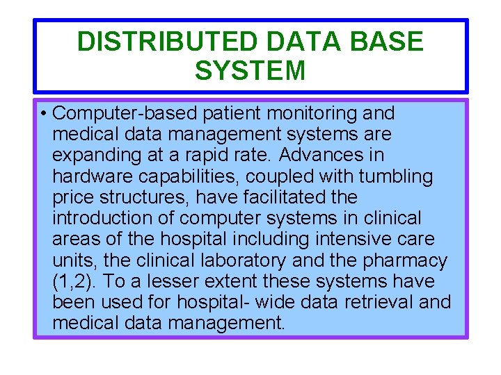 DISTRIBUTED DATA BASE SYSTEM • Computer-based patient monitoring and medical data management systems are