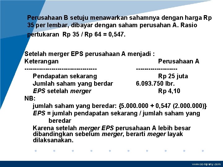 Perusahaan B setuju menawarkan sahamnya dengan harga Rp 35 per lembar, dibayar dengan saham