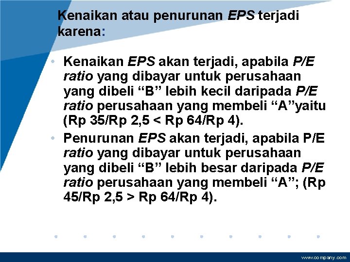 Kenaikan atau penurunan EPS terjadi karena: • Kenaikan EPS akan terjadi, apabila P/E ratio