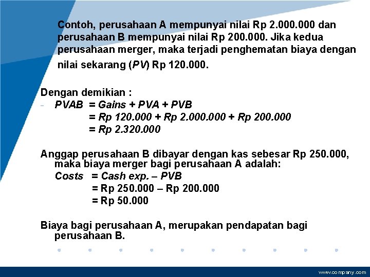 Contoh, perusahaan A mempunyai nilai Rp 2. 000 dan perusahaan B mempunyai nilai Rp