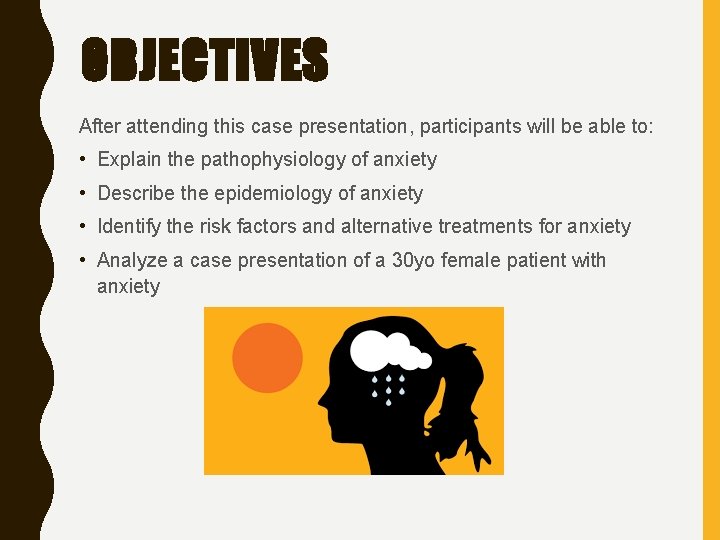 OBJECTIVES After attending this case presentation, participants will be able to: • Explain the