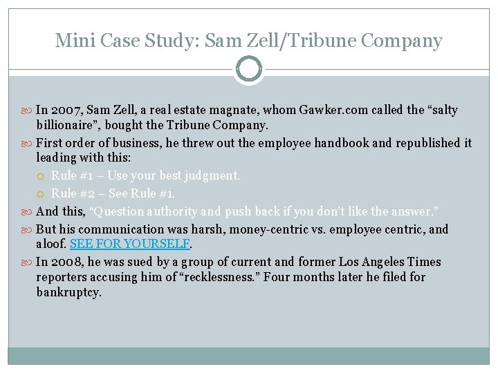 Mini Case Study: Sam Zell/Tribune Company In 2007, Sam Zell, a real estate magnate,