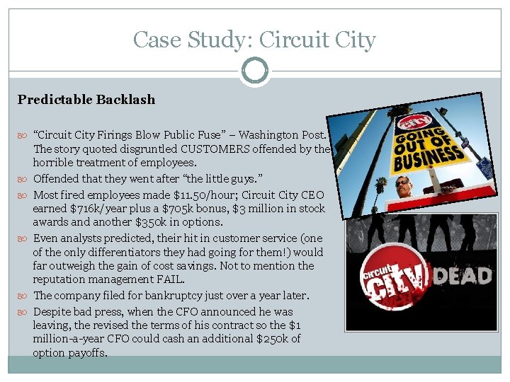 Case Study: Circuit City Predictable Backlash “Circuit City Firings Blow Public Fuse” – Washington