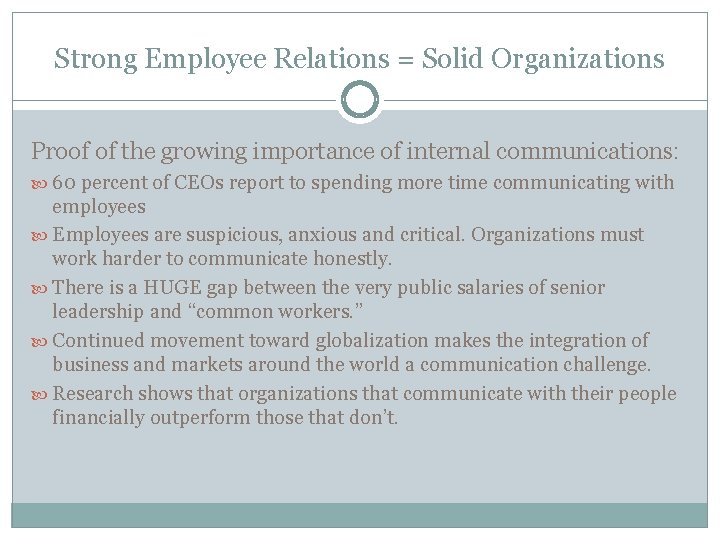 Strong Employee Relations = Solid Organizations Proof of the growing importance of internal communications: