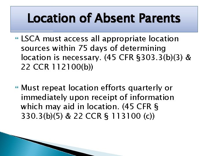 Location of Absent Parents LSCA must access all appropriate location sources within 75 days