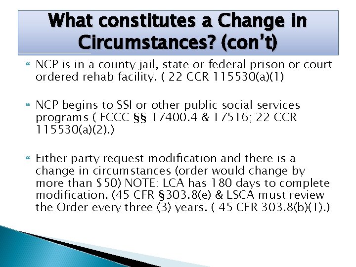 What constitutes a Change in Circumstances? (con’t) NCP is in a county jail, state