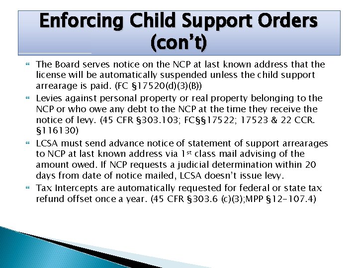 Enforcing Child Support Orders (con’t) The Board serves notice on the NCP at last