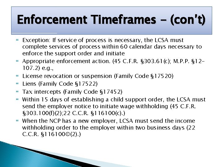 Enforcement Timeframes - (con’t) Exception: If service of process is necessary, the LCSA must