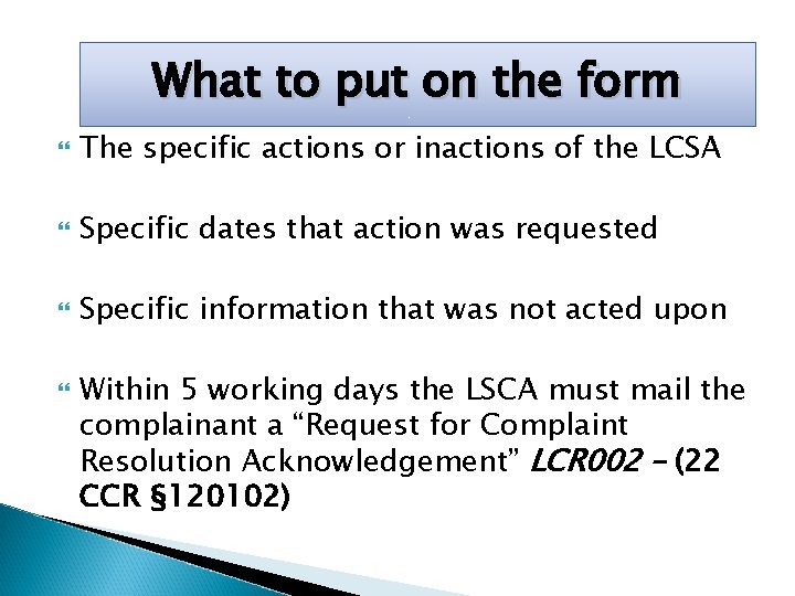 What to put on the form The specific actions or inactions of the LCSA