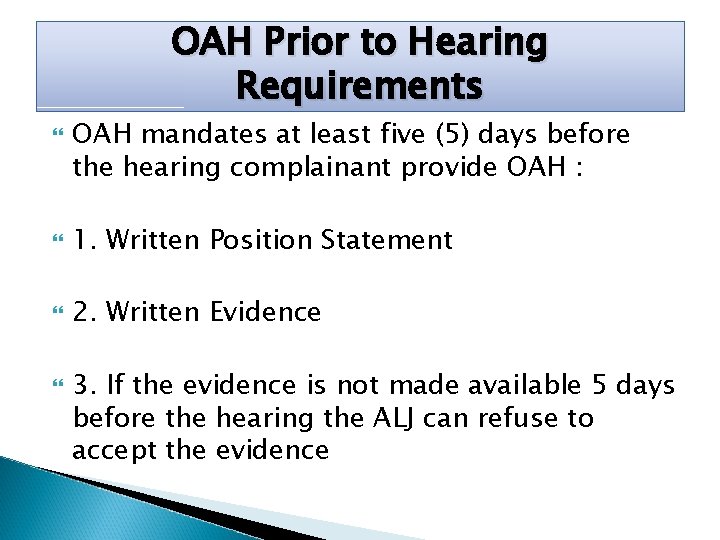 OAH Prior to Hearing Requirements OAH mandates at least five (5) days before the