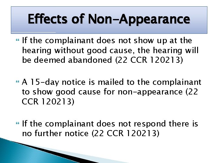 Effects of Non-Appearance If the complainant does not show up at the hearing without