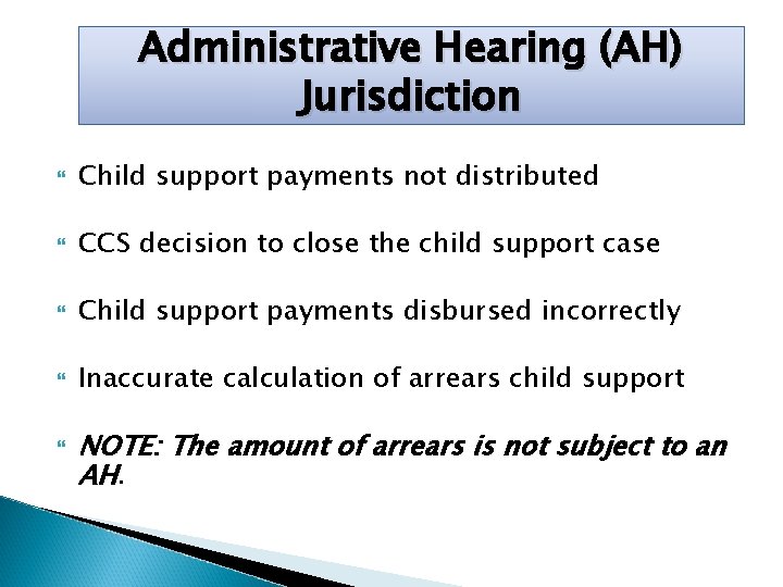 Administrative Hearing (AH) Jurisdiction Child support payments not distributed CCS decision to close the