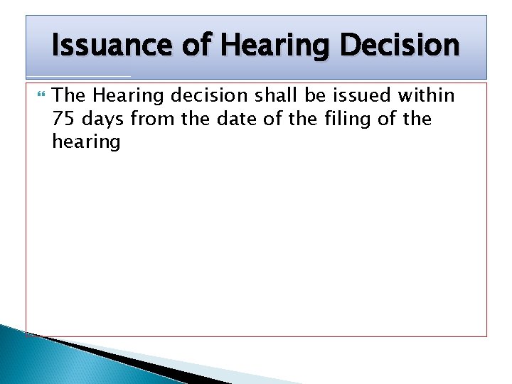 Issuance of Hearing Decision The Hearing decision shall be issued within 75 days from