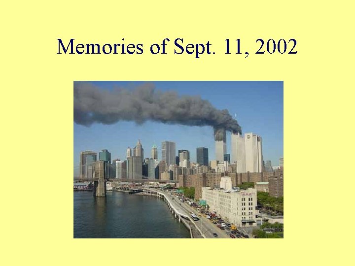 Memories of Sept. 11, 2002 Memories of Sept. 11, 2002