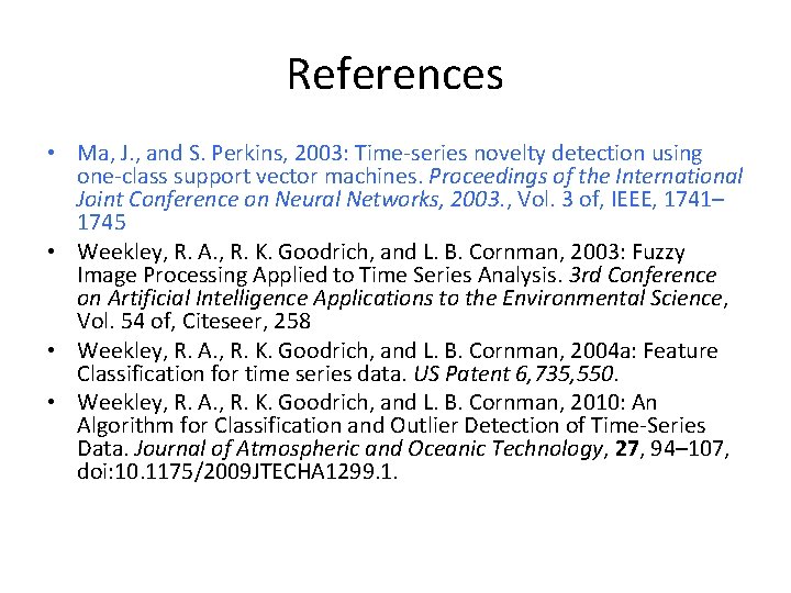 References • Ma, J. , and S. Perkins, 2003: Time-series novelty detection using one-class