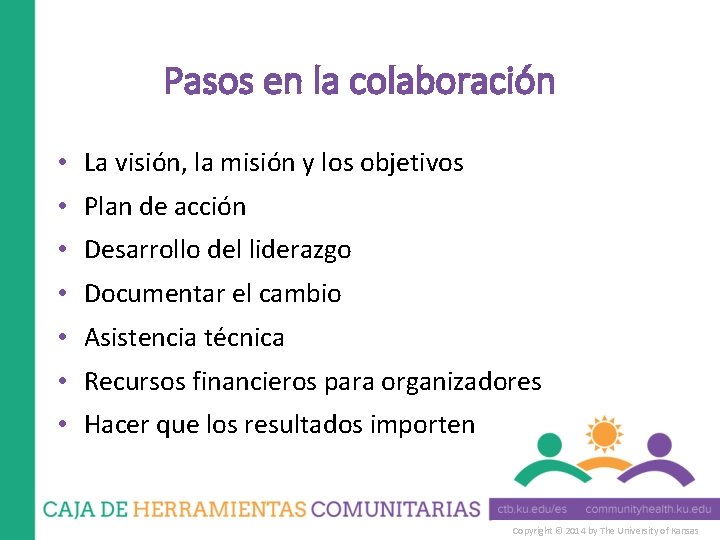 Pasos en la colaboración • La visión, la misión y los objetivos • Plan