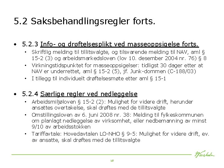 5. 2 Saksbehandlingsregler forts. • 5. 2. 3 Info- og drøftelsesplikt ved masseoppsigelse forts.