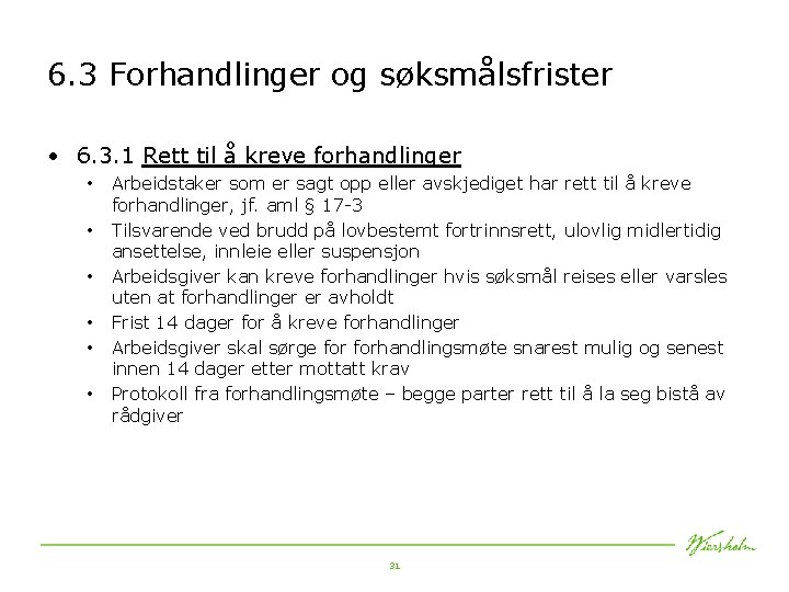 6. 3 Forhandlinger og søksmålsfrister • 6. 3. 1 Rett til å kreve forhandlinger