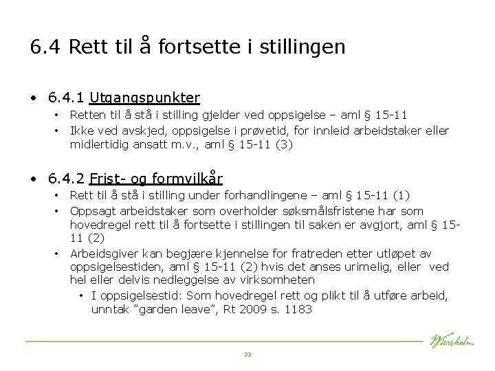 6. 4 Rett til å fortsette i stillingen • 6. 4. 1 Utgangspunkter •