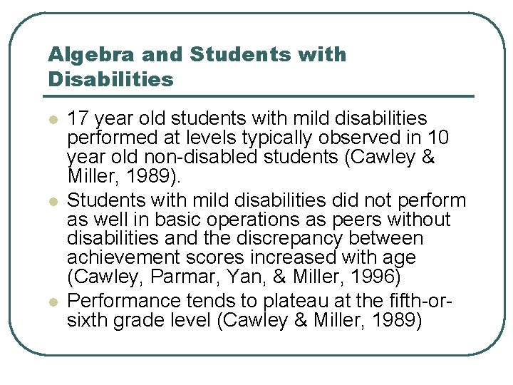 Algebra and Students with Disabilities l l l 17 year old students with mild