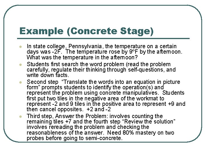 Example (Concrete Stage) l l In state college, Pennsylvania, the temperature on a certain