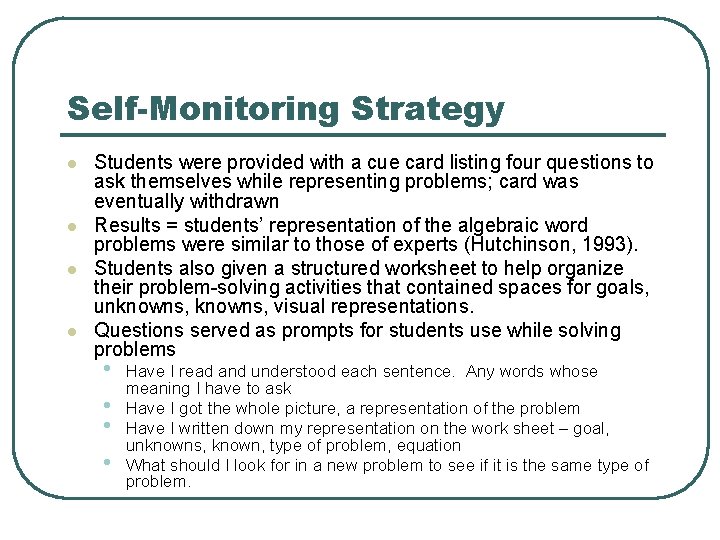 Self-Monitoring Strategy l l Students were provided with a cue card listing four questions