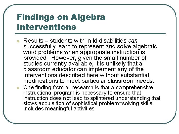 Findings on Algebra Interventions l Results – students with mild disabilities can successfully learn