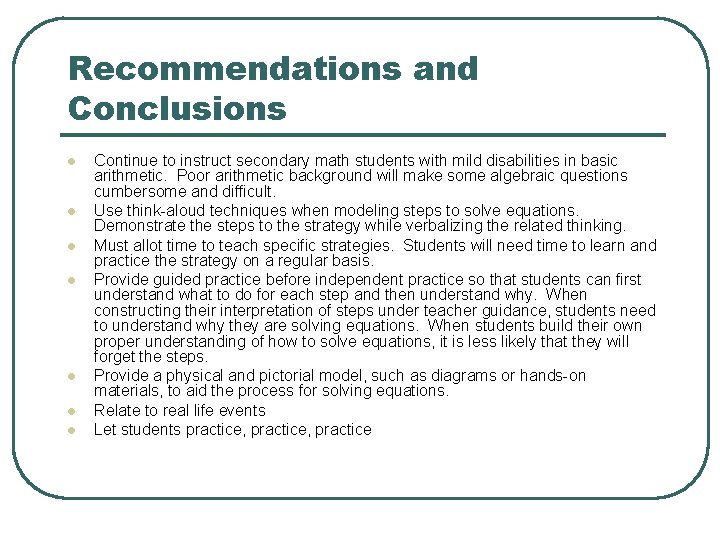 Recommendations and Conclusions l l l l Continue to instruct secondary math students with