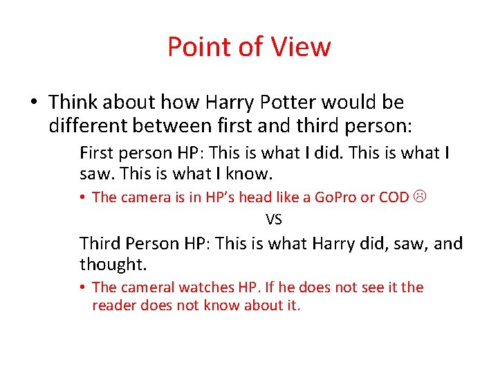 Point of View • Think about how Harry Potter would be different between first
