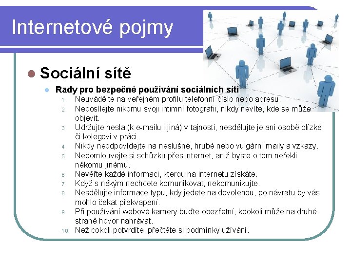 Internetové pojmy l Sociální l sítě Rady pro bezpečné používání sociálních sítí 1. 2.