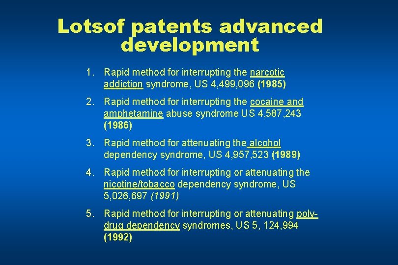 Lotsof patents advanced development 1. Rapid method for interrupting the narcotic addiction syndrome, US
