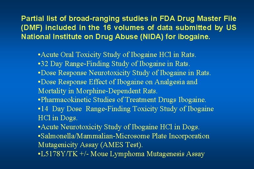 Partial list of broad-ranging studies in FDA Drug Master File (DMF) included in the