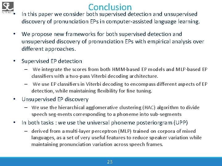 Conclusion • In this paper we consider both supervised detection and unsupervised discovery of