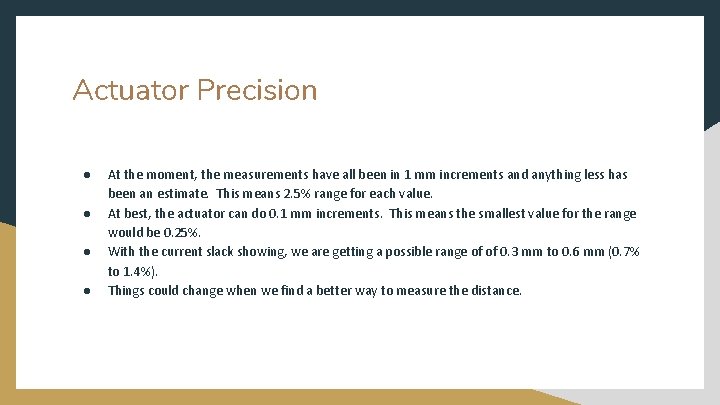 Actuator Precision ● ● At the moment, the measurements have all been in 1