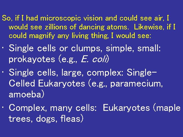 So, if I had microscopic vision and could see air, I would see zillions