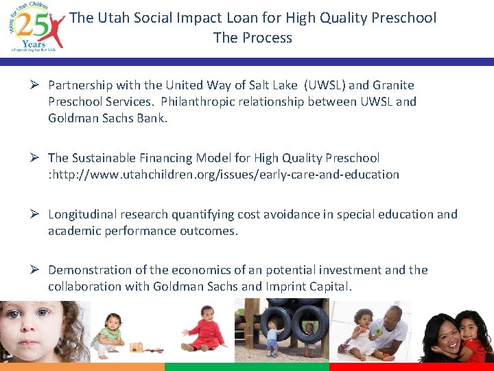 The Utah Social Impact Loan for High Quality Preschool The Process Ø Partnership with